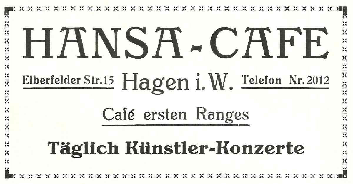 EU/D/NW/HA/Hagen/ElberfelderStrasse/19110xxx_Anzeige_EU_D_NW_HA-City_ElberfelderStrasse015_Hansa-Cafe_(FuehrerHA1911_TfVI)_1200x0627